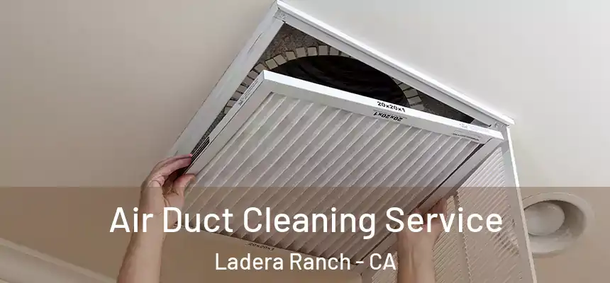  Air Duct Cleaning Service Ladera Ranch - CA