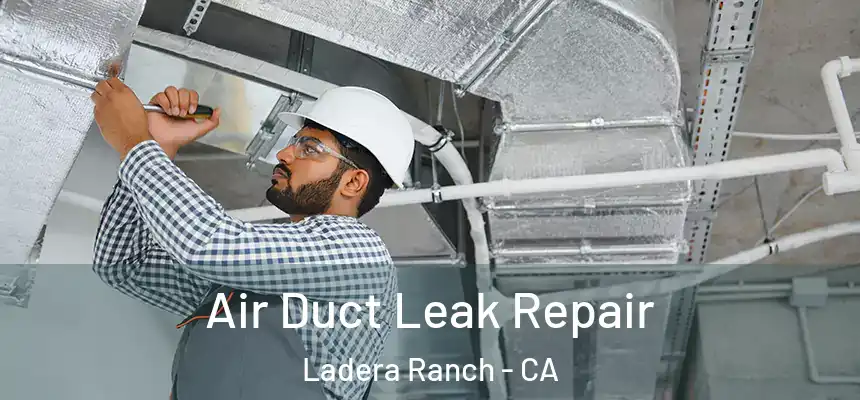  Air Duct Leak Repair Ladera Ranch - CA
