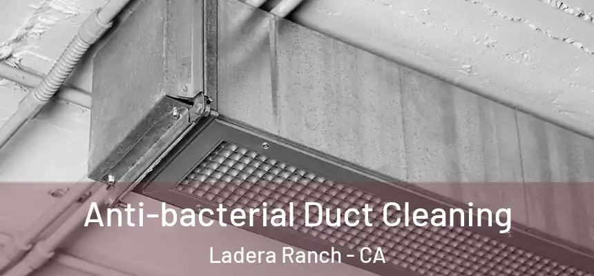  Anti-bacterial Duct Cleaning Ladera Ranch - CA