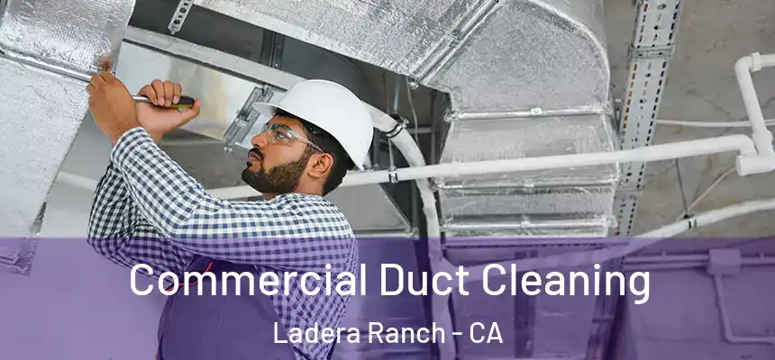  Commercial Duct Cleaning Ladera Ranch - CA