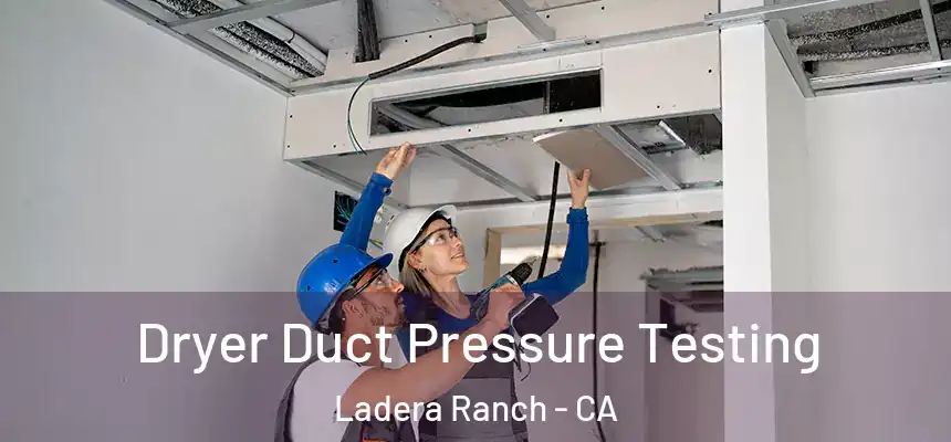 Dryer Duct Pressure Testing Ladera Ranch - CA