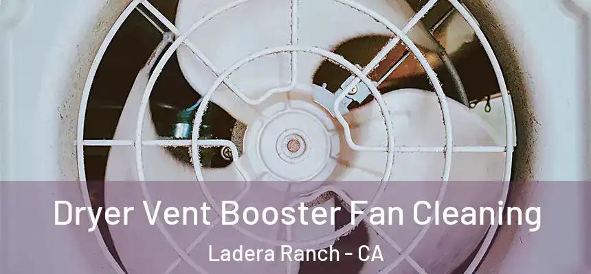  Dryer Vent Booster Fan Cleaning Ladera Ranch - CA
