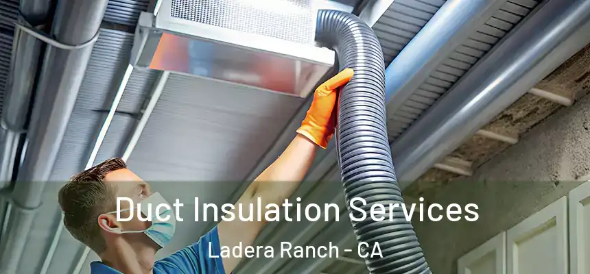  Duct Insulation Services Ladera Ranch - CA