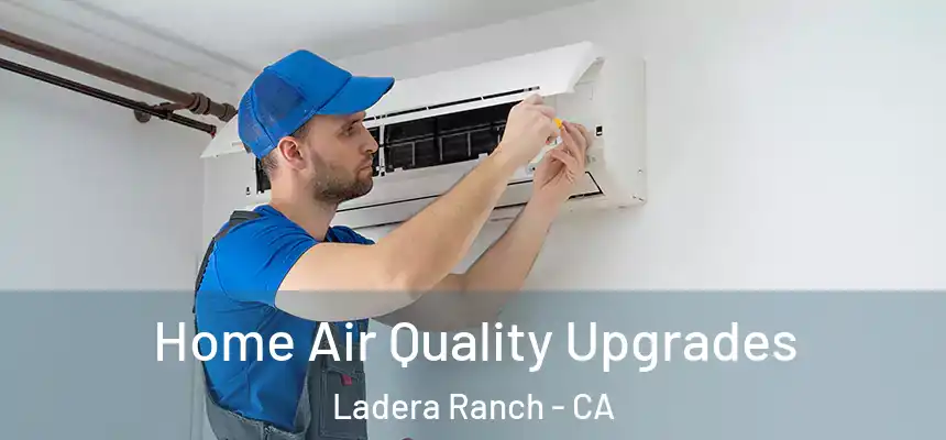  Home Air Quality Upgrades Ladera Ranch - CA