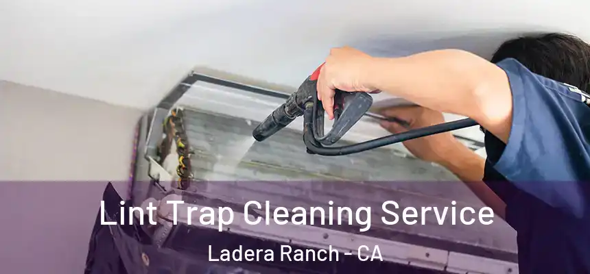  Lint Trap Cleaning Service Ladera Ranch - CA