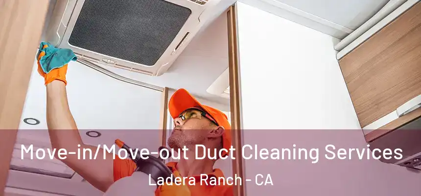  Move-in/Move-out Duct Cleaning Services Ladera Ranch - CA