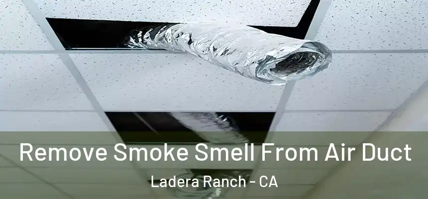  Remove Smoke Smell From Air Duct Ladera Ranch - CA