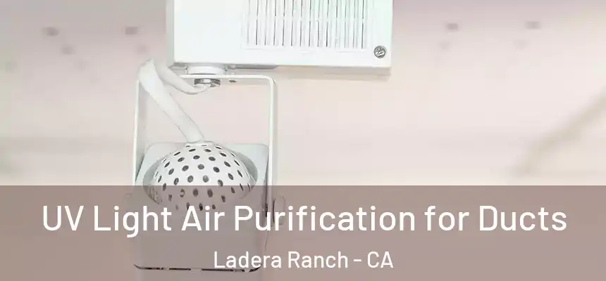  UV Light Air Purification for Ducts Ladera Ranch - CA