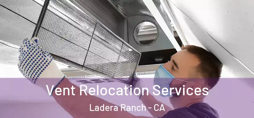  Vent Relocation Services Ladera Ranch - CA