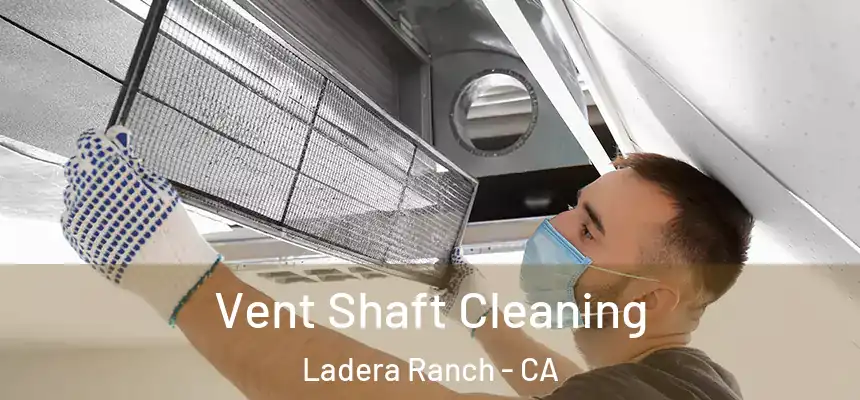  Vent Shaft Cleaning Ladera Ranch - CA
